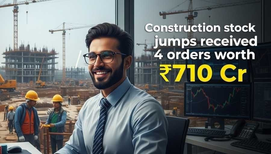 Construction Stock Got 4 Orders Worth 710Cr